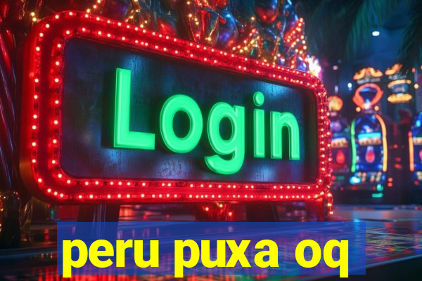 peru puxa oq